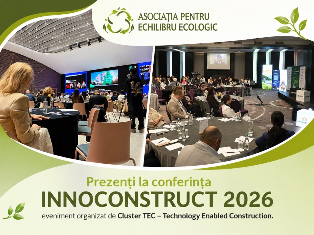 Asociația pentru Echilibru Ecologic, prezentă la INNOCONSTRUCT 2026: viitorul sustenabil se construiește prin inovație, colaborare și responsabilitate